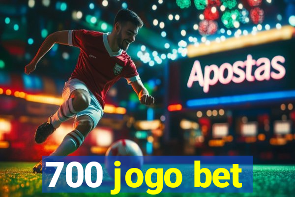 700 jogo bet